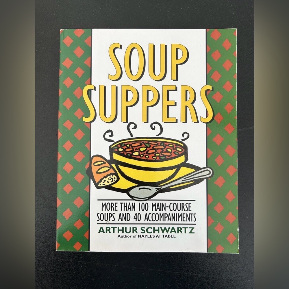 Soup Suppers More Than 100 Main-Course Cookbook Arthur Schwartz PB 1994